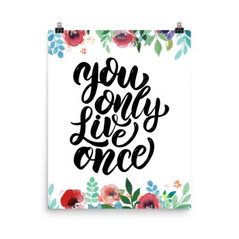 Poster Wall Art Portrait Print - You Only Live Once - Watercolor Red Rose Pink Flowers Green Blue Leaves