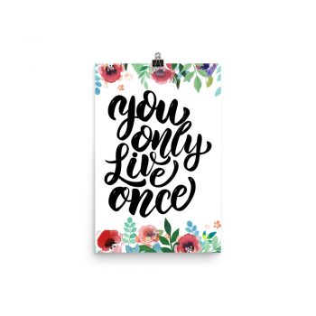 Poster Wall Art Portrait Print - You Only Live Once - Watercolor Red Rose Pink Flowers Green Blue Leaves