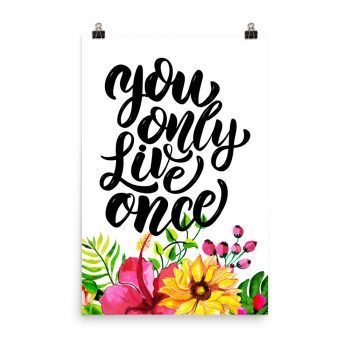 Poster Wall Art Portrait Print - You Only Live Once - Watercolor Yellow Pink Hibiscus Flowers