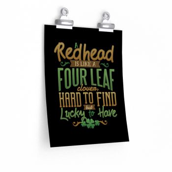 Wall Art Posters Prints - A Redhead is Like a Four Leaf Clover, Hard to Find