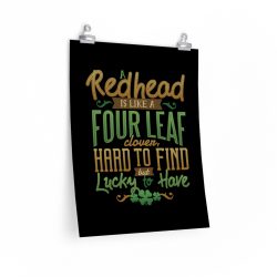 Wall Art Posters Prints - A Redhead is Like a Four Leaf Clover, Hard to Find