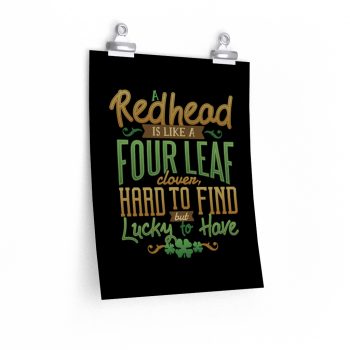 Wall Art Posters Prints - A Redhead is Like a Four Leaf Clover, Hard to Find