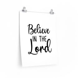 Wall Art Posters Prints - Believe in the Lord