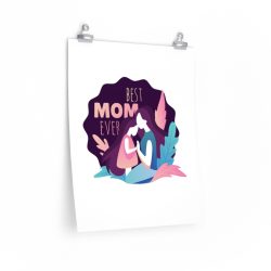 Wall Art Posters Prints - Best Mom Ever Mother’s Day