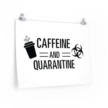 Wall Art Posters Prints - Caffeine and Quarantine Coffee Biohazard