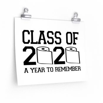 Wall Art Posters Prints - Class of 2020 A Year to Remember