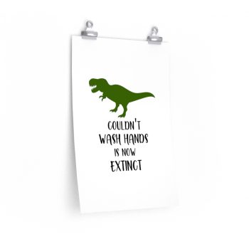 Wall Art Posters Prints - Couldn't Wash Hands is Now Extinct - Dinosaur