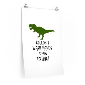 Wall Art Posters Prints - Couldn't Wash Hands is Now Extinct - Dinosaur