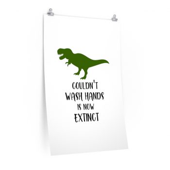 Wall Art Posters Prints - Couldn't Wash Hands is Now Extinct - Dinosaur