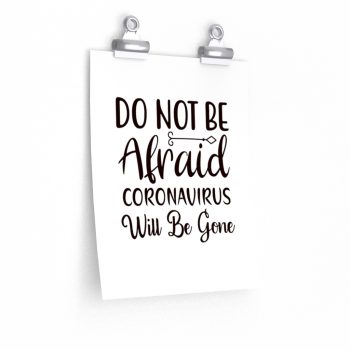 Wall Art Posters Prints - Do Not Be Afraid Coronavirus Will Be Gone