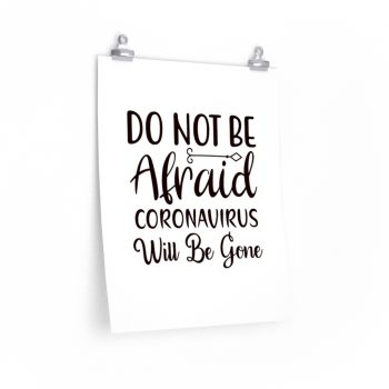 Wall Art Posters Prints - Do Not Be Afraid Coronavirus Will Be Gone