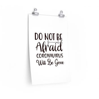 Wall Art Posters Prints - Do Not Be Afraid Coronavirus Will Be Gone