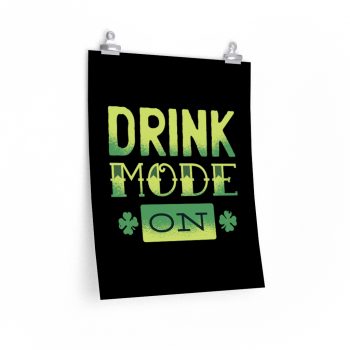 Wall Art Posters Prints - Drink Mode on Shamrock St Patricks Day