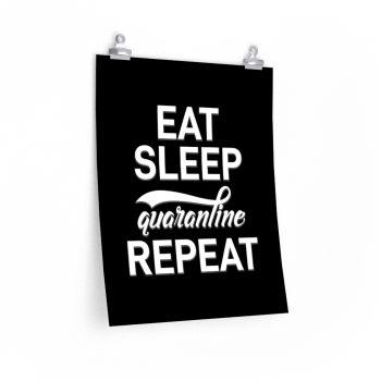 Wall Art Posters Prints - Eat Sleep Quarantine Repeat