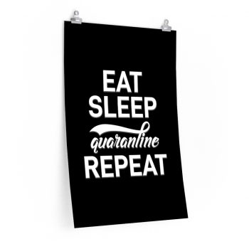 Wall Art Posters Prints - Eat Sleep Quarantine Repeat