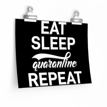 Wall Art Posters Prints - Eat Sleep Quarantine Repeat