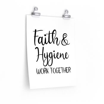 Wall Art Posters Prints - Faith and Hygiene Work Together