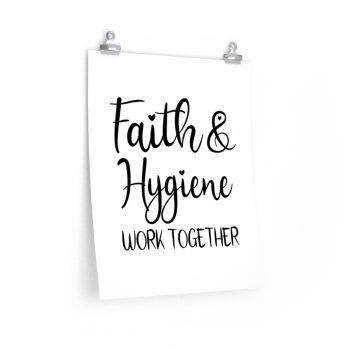 Wall Art Posters Prints - Faith and Hygiene Work Together