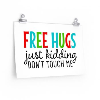 Wall Art Posters Prints - Free Hugs Just Kidding Don't Touch Me