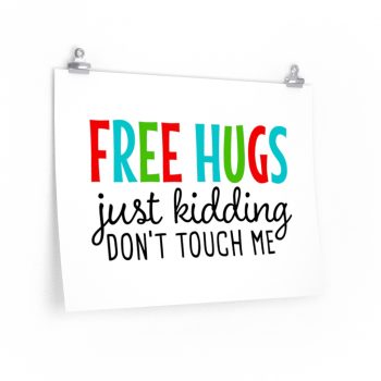 Wall Art Posters Prints - Free Hugs Just Kidding Don't Touch Me