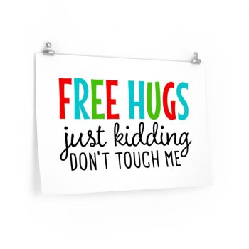 Wall Art Posters Prints - Free Hugs Just Kidding Don't Touch Me