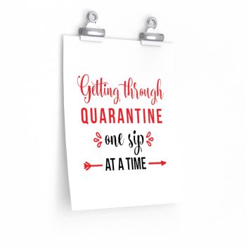 Wall Art Posters Prints - Getting Through Quarantine One Sip at a Time