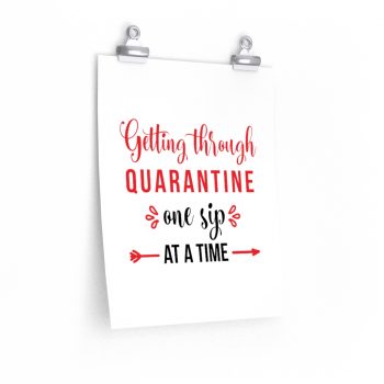 Wall Art Posters Prints - Getting Through Quarantine One Sip at a Time