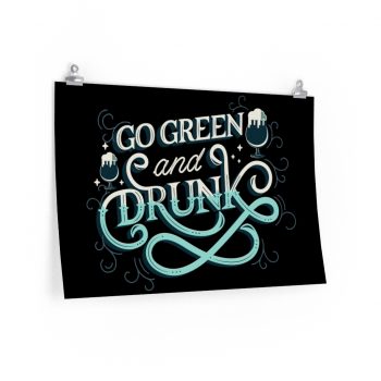 Wall Art Posters Prints - Go Green and Drunk St Patricks Day