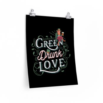 Wall Art Posters Prints - Green Drunk Love St Patrick's Day Leprechaun Beer