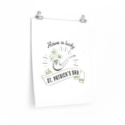 Wall Art Posters Prints - Have a Lucky St Patricks Day Pipe Clover Shamrock