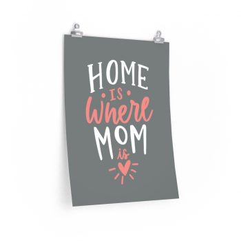 Wall Art Posters Prints - Home is Where Mom Is Grey