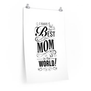 Wall Art Posters Prints - I Have the Best Mom in the World