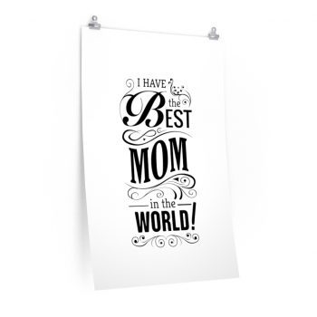 Wall Art Posters Prints - I Have the Best Mom in the World