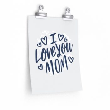 Wall Art Posters Prints - I Love You Mom