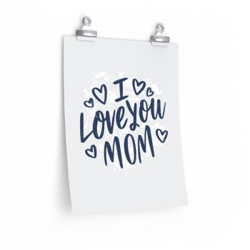 Wall Art Posters Prints - I Love You Mom