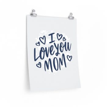 Wall Art Posters Prints - I Love You Mom