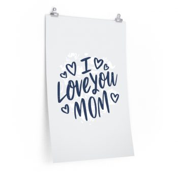 Wall Art Posters Prints - I Love You Mom