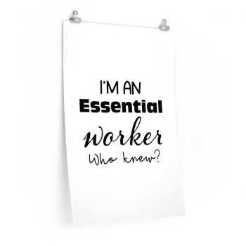 Wall Art Posters Prints - I'm An Essential Worker Who Knew - Essential Employee