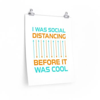 Wall Art Posters Prints - I Was Social Distancing Before it was Cool Orange Turquoise