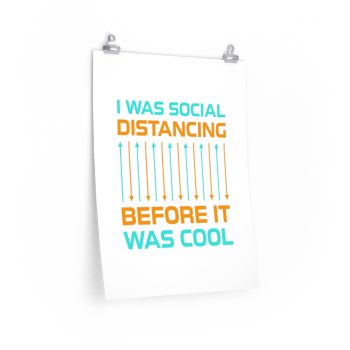 Wall Art Posters Prints - I Was Social Distancing Before it was Cool Orange Turquoise