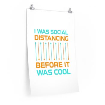 Wall Art Posters Prints - I Was Social Distancing Before it was Cool Orange Turquoise