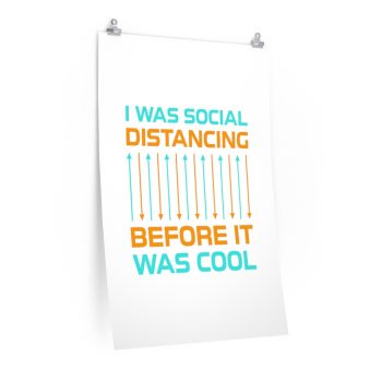 Wall Art Posters Prints - I Was Social Distancing Before it was Cool Orange Turquoise