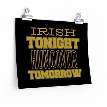 Wall Art Posters Prints - Irish Tonight Hungover Tomorrow