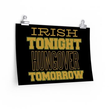 Wall Art Posters Prints - Irish Tonight Hungover Tomorrow