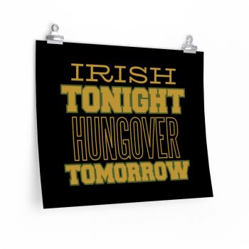 Wall Art Posters Prints - Irish Tonight Hungover Tomorrow