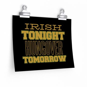 Wall Art Posters Prints - Irish Tonight Hungover Tomorrow