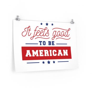 Wall Art Posters Prints - It Feels Good to be American