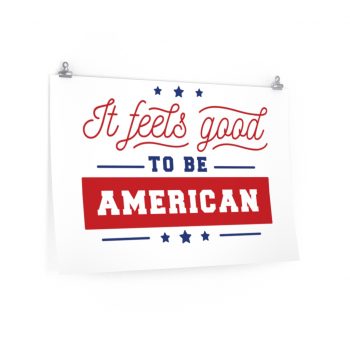 Wall Art Posters Prints - It Feels Good to be American