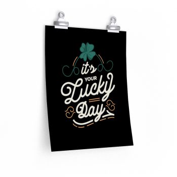 Wall Art Posters Prints - Its Your Lucky Day St Patrick