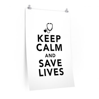 Wall Art Posters Prints - Keep Calm and Save Lives Nurse Doctor